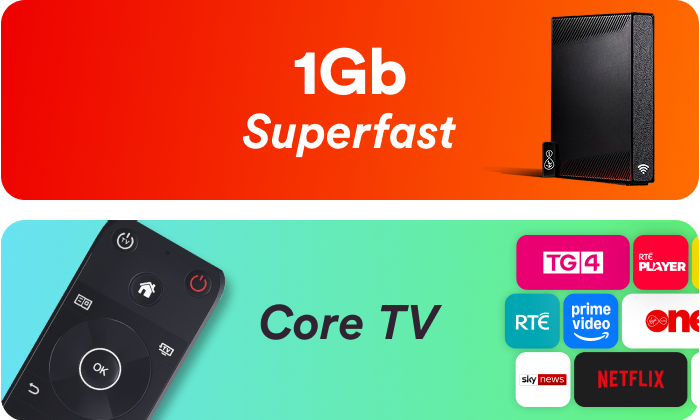1Gb Superfast broadband and Core TV